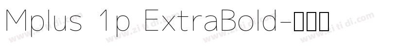 Mplus 1p ExtraBold字体转换